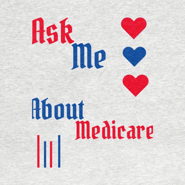 Ask Me About Medicare by ANbesClothing